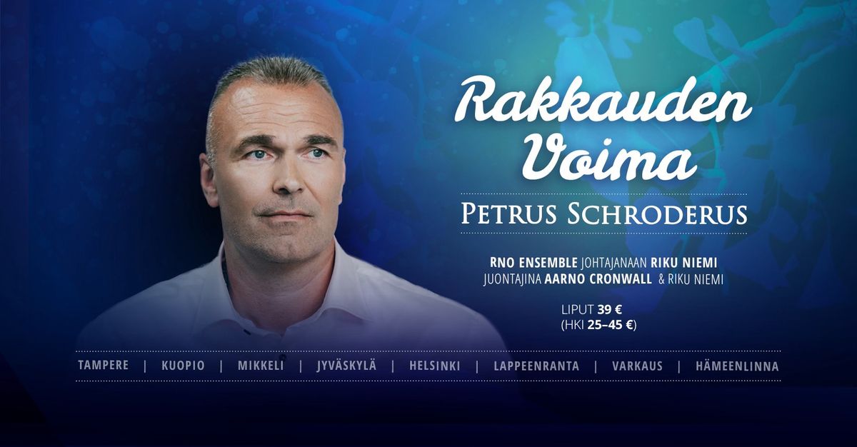 Petrus Schroderus: Rakkauden Voima -konserttikiertue Tampereella