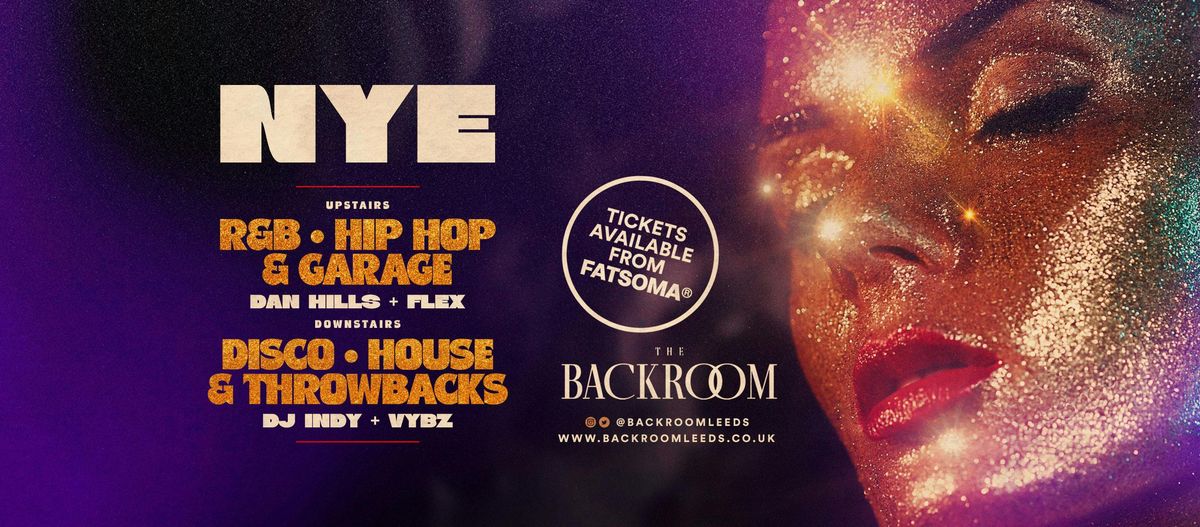 NYE @ The Backroom, Leeds (31.12.24) - 10pm until 7am \ud83c\udf7e