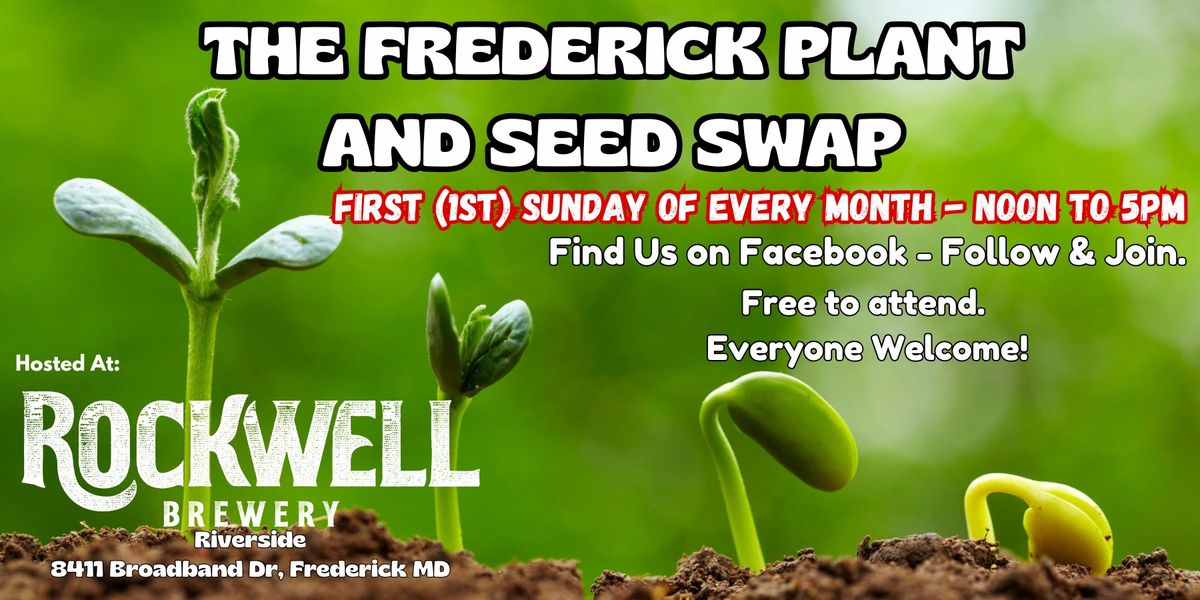 Frederick Plant and Seed Swap - Every 1ST SUNDAY of the Month