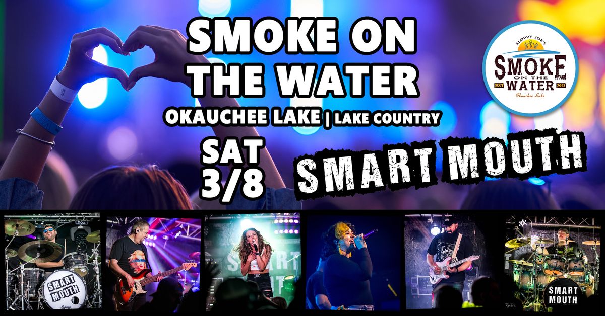 Smart Mouth at Smoke on the Water Okauchee Lake | Lake Country - SAT 3\/8 8p