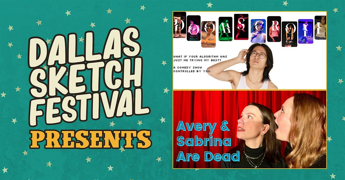DALLAS SKETCH FEST PRESENTS: Doomscroll & Avery and Sabrina Are Dead