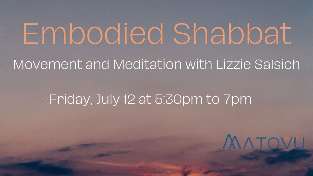 Embodied Shabbat: Movement and Meditation with Lizzie Salsich \u2014 MaTovu