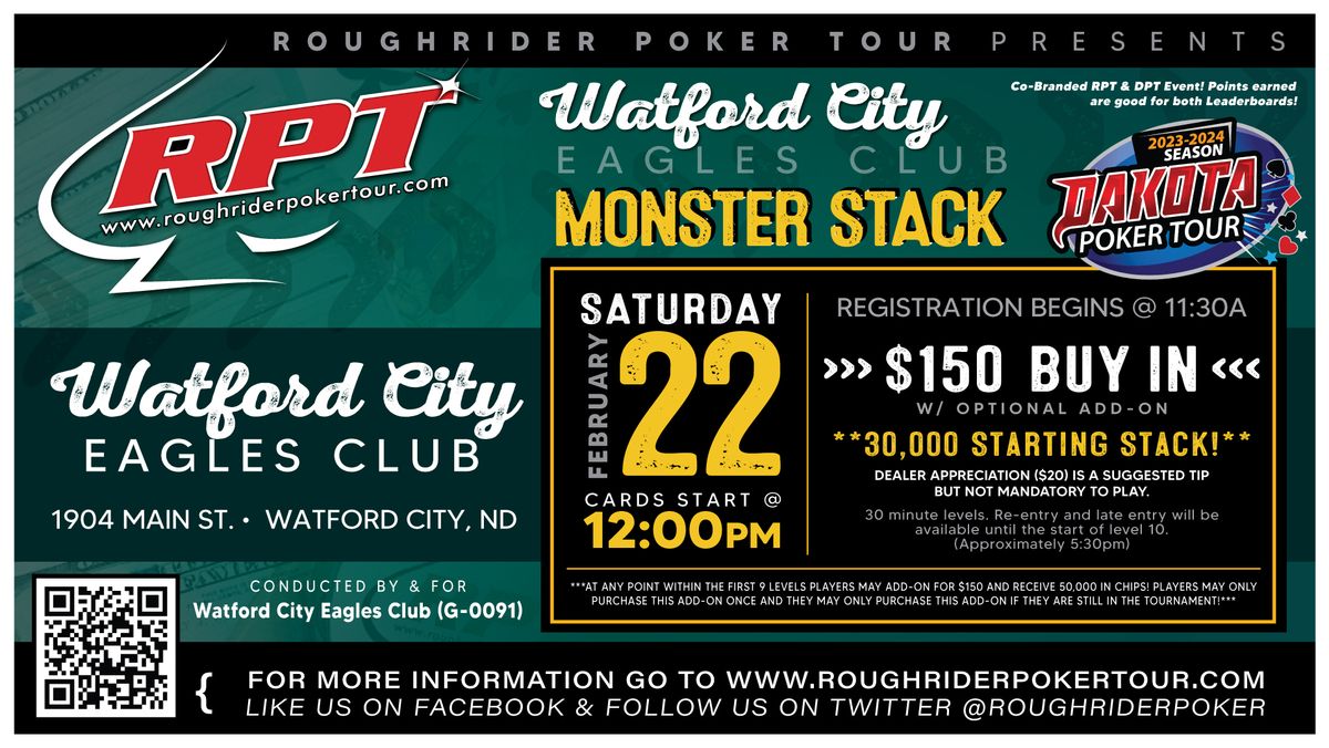 Event 12 Watford City Eagles Club Monster Stack-$150 Buy In w\/ Optional Add-on-30,000 Starting Stack