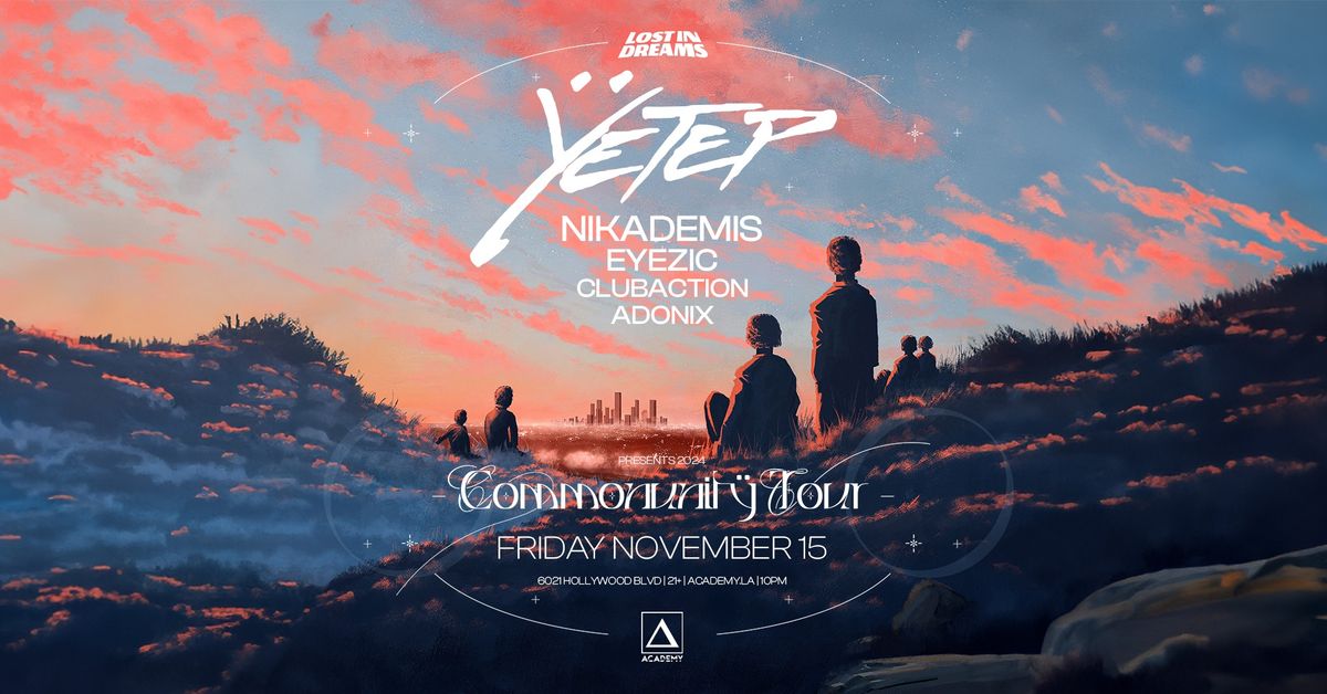 Lost in Dreams Presents: Yetep at Academy LA