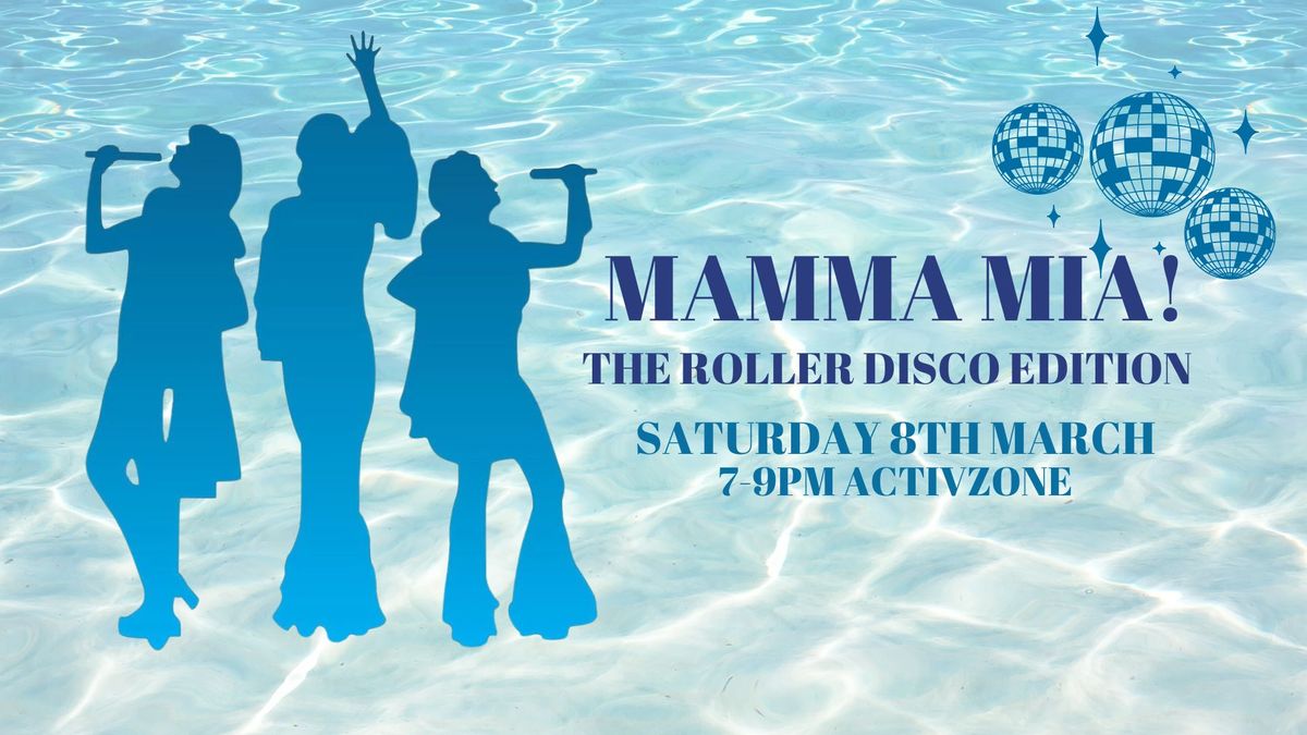 MAMMA MIA! The Roller Disco Edition