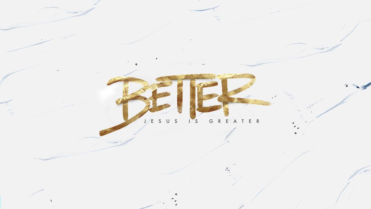 The Better One Sermon Series