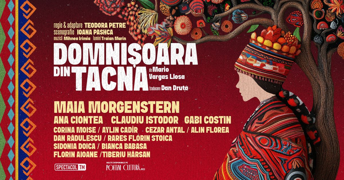 PREMIER\u0102: Domnisoara din Tacna \/ Maia Morgenstern,Ana Ciontea, Claudiu Istodor, Gabi Costin