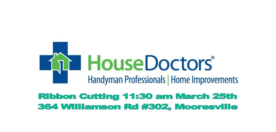 House Doctors Ribbon Cutting 11:30 am March 25th 364 Williamson Rd #302, Mooresville