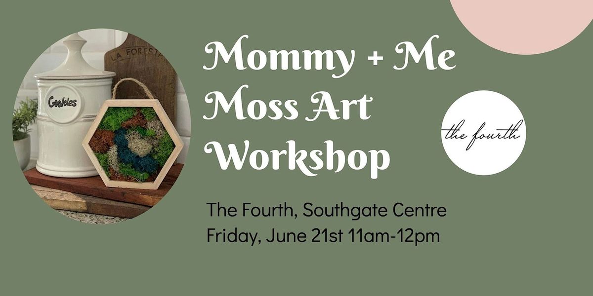 Mommy and Me: Moss Art Workshop