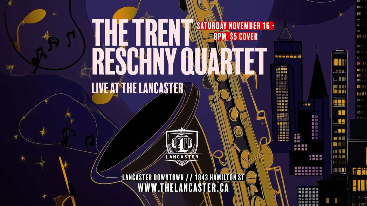 The Trent Reschny Sextet Live at The Lancaster