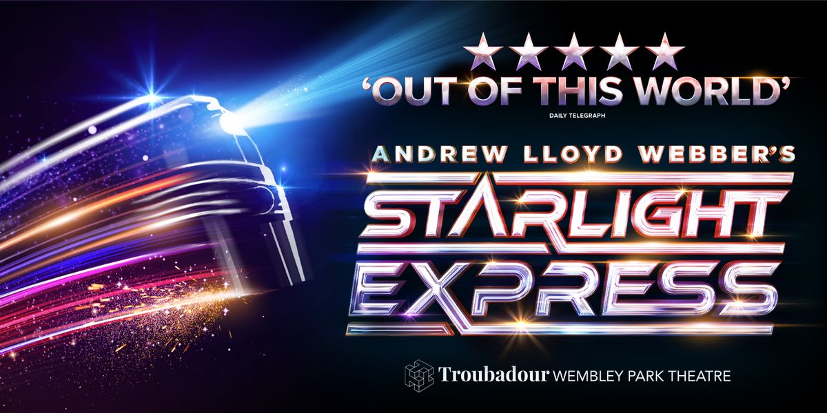 Starlight Express at Troubadour Wembley Park Theatre