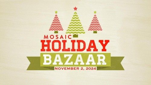 3rd Annual Mosaic Holiday Bazaar