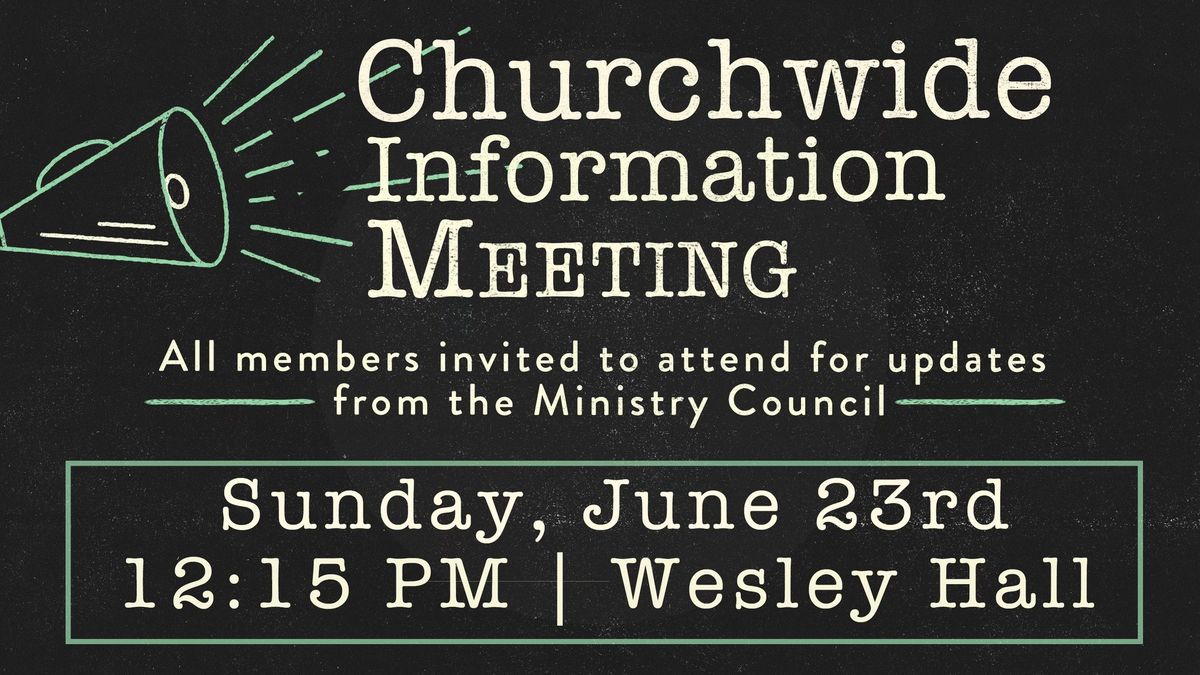 Church-Wide Information Meeting