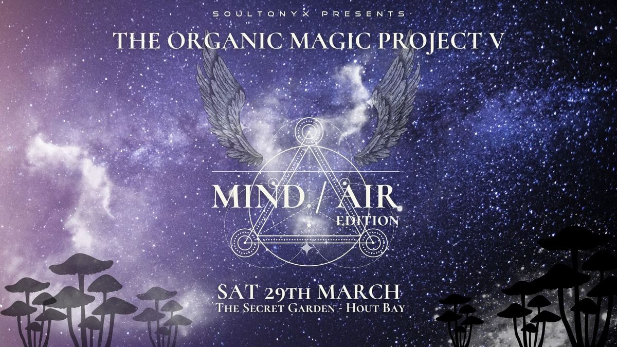 THE ORGANIC MAGIC PROJECT V - MIND \/ AIR EDITION