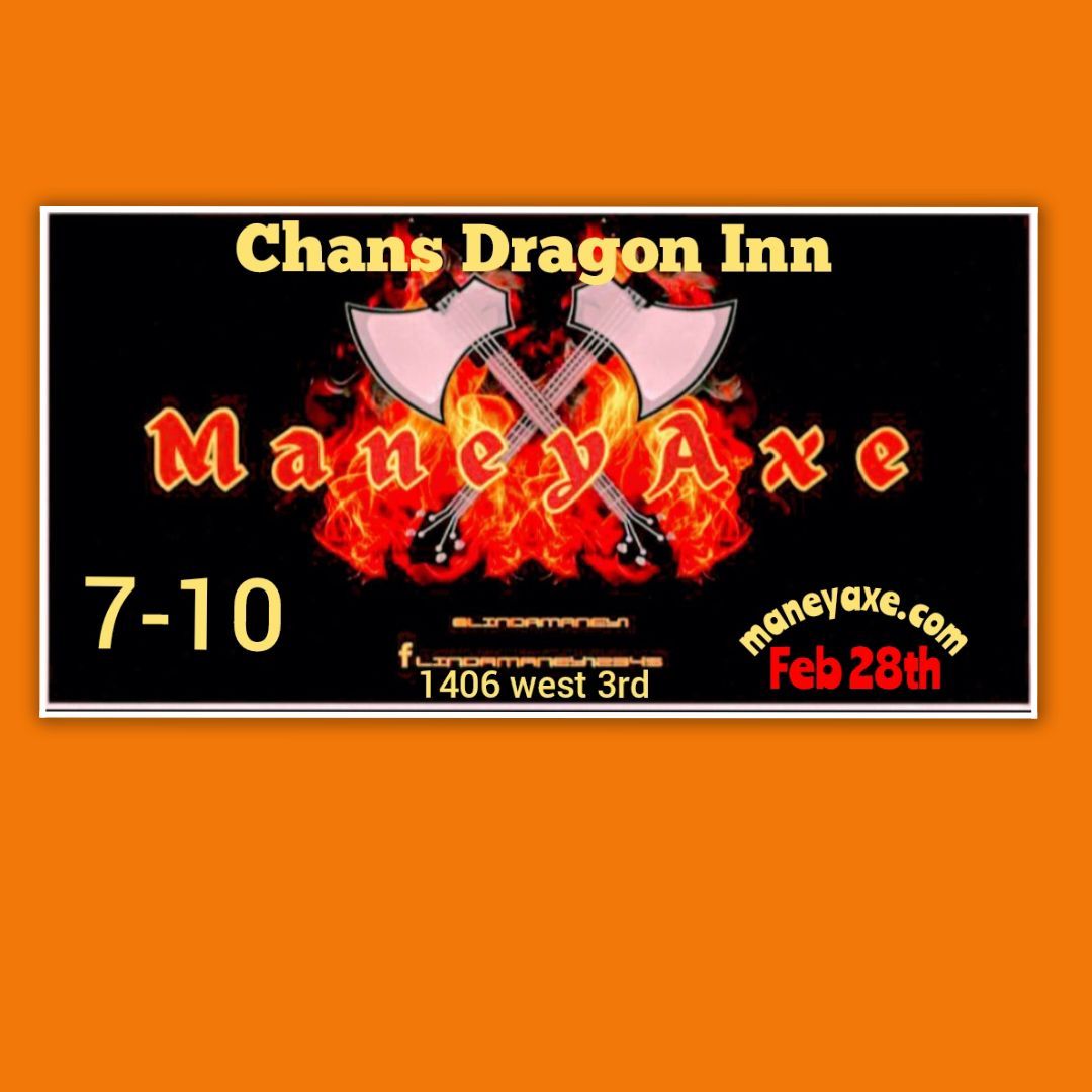 ManeyAxe At Chans Dragon Inn 