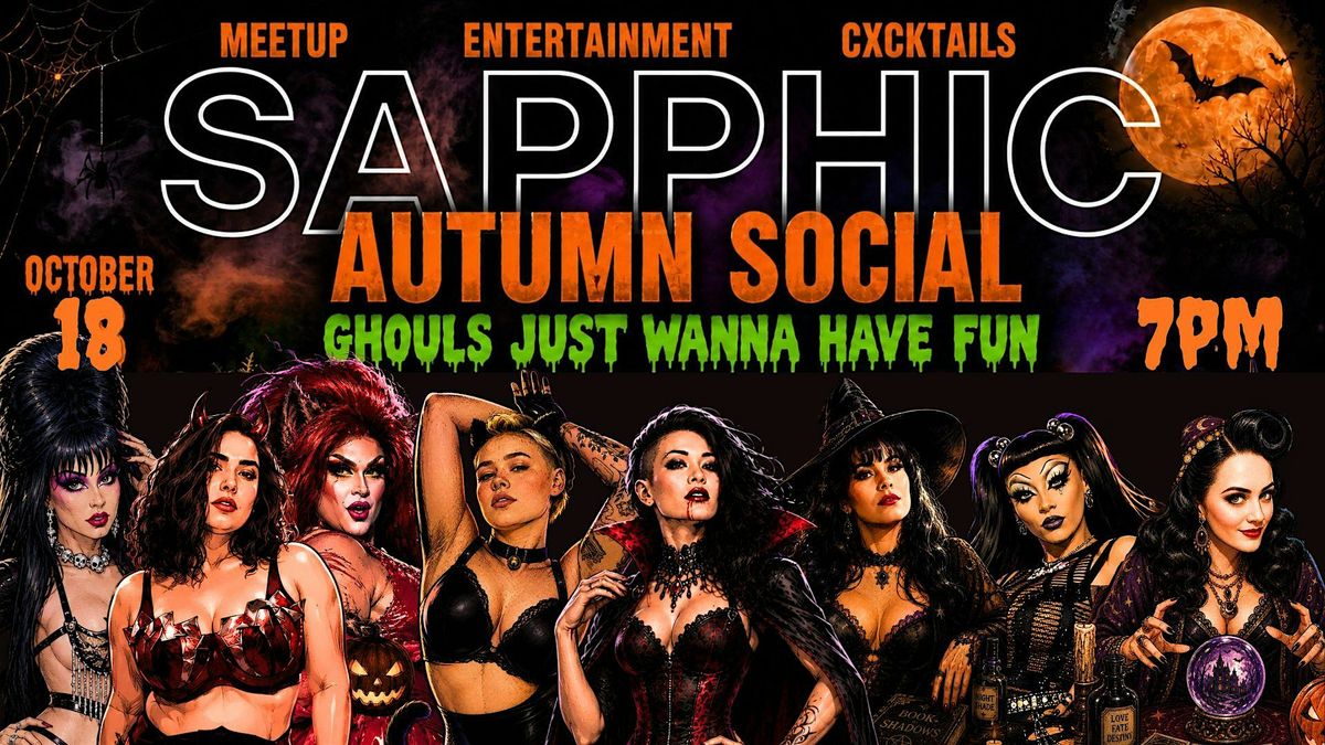 SAPPHIC AUTUMN SOCIAL : Ghouls Just Wanna Have Fun