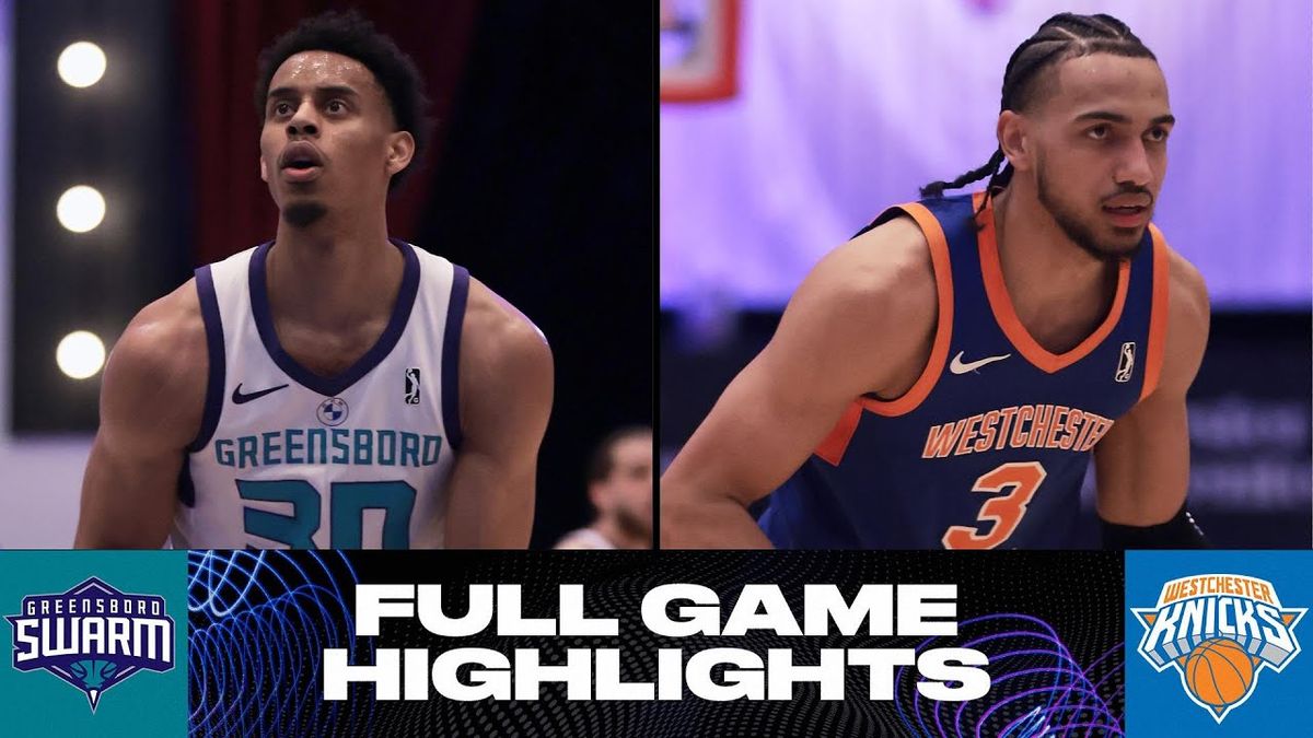 Westchester Knicks at Greensboro Swarm at Novant Health Fieldhouse at Greensboro Complex