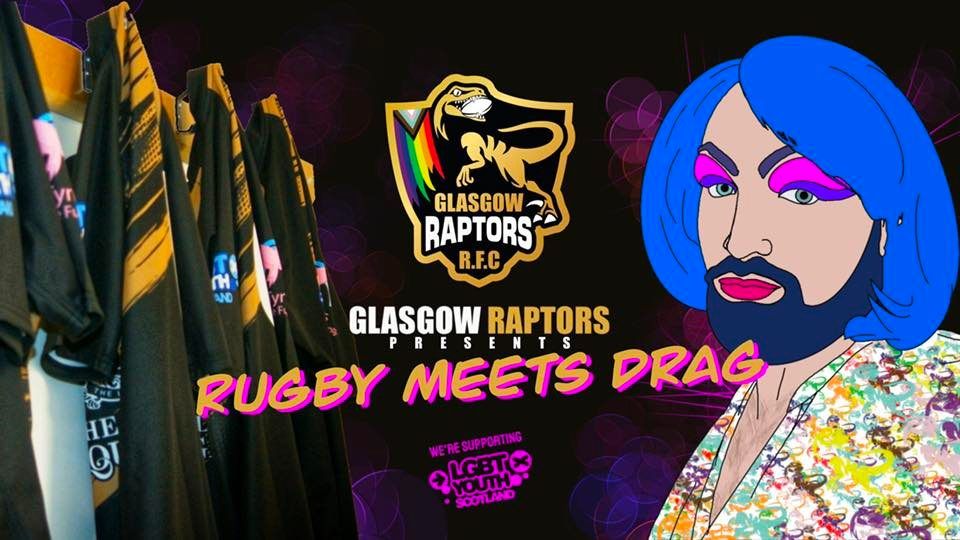 Glasgow Raptors - Rugby meets Drag