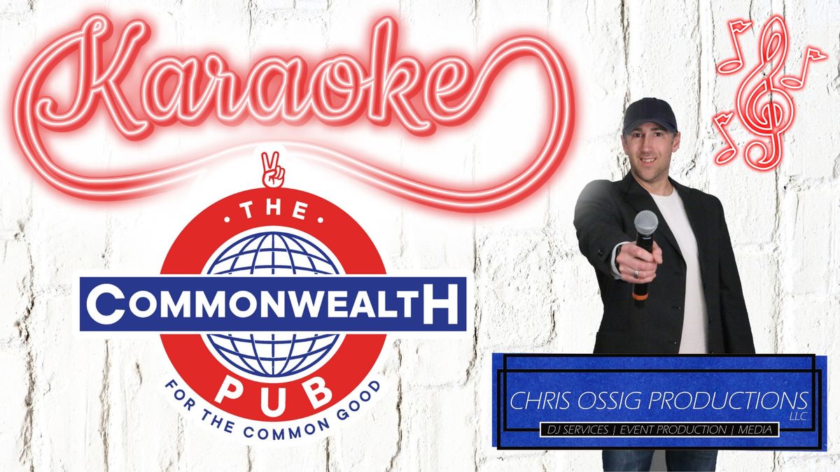 DJ Chris Karaoke at The Commonwealth Pub!