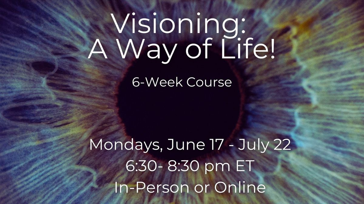 Visioning: A Way of Life!