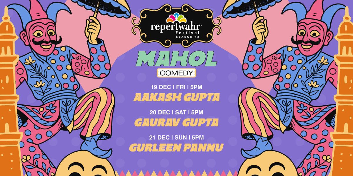 Mahol (Comedy) at Repertwahr Festival