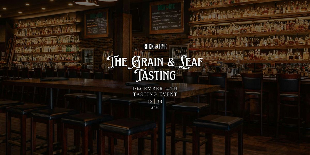 The Grain & Leaf Tasting At Rock and Rye