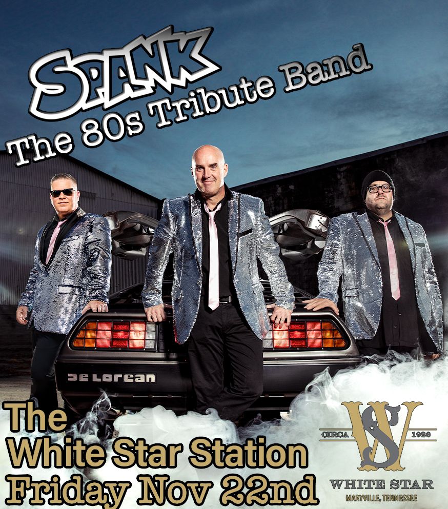 SPANKthe80s Tribute at White Star Station Maryville TN