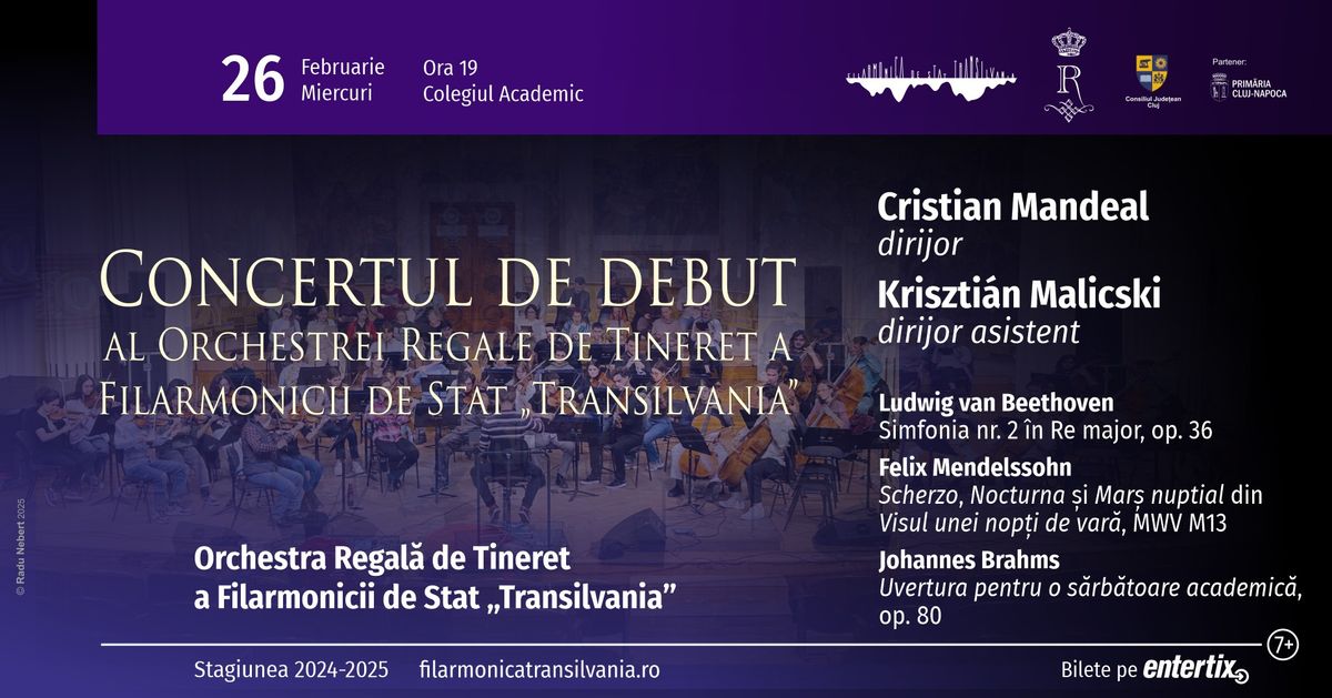 Concertul de debut al Orchestrei Regale de Tineret a Filarmonicii de Stat \u201eTransilvania\u201d