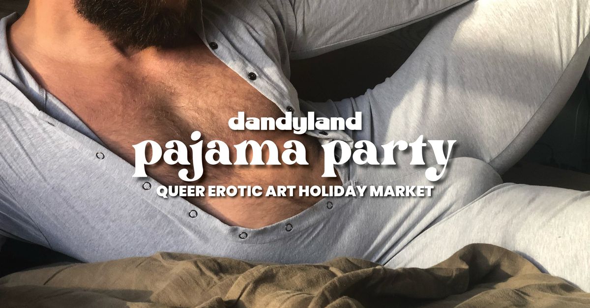 dandyland: PAJAMA PARTY [NYC]