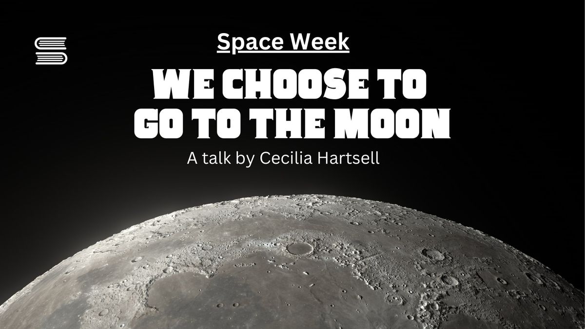 Space Week: We choose to go to the Moon