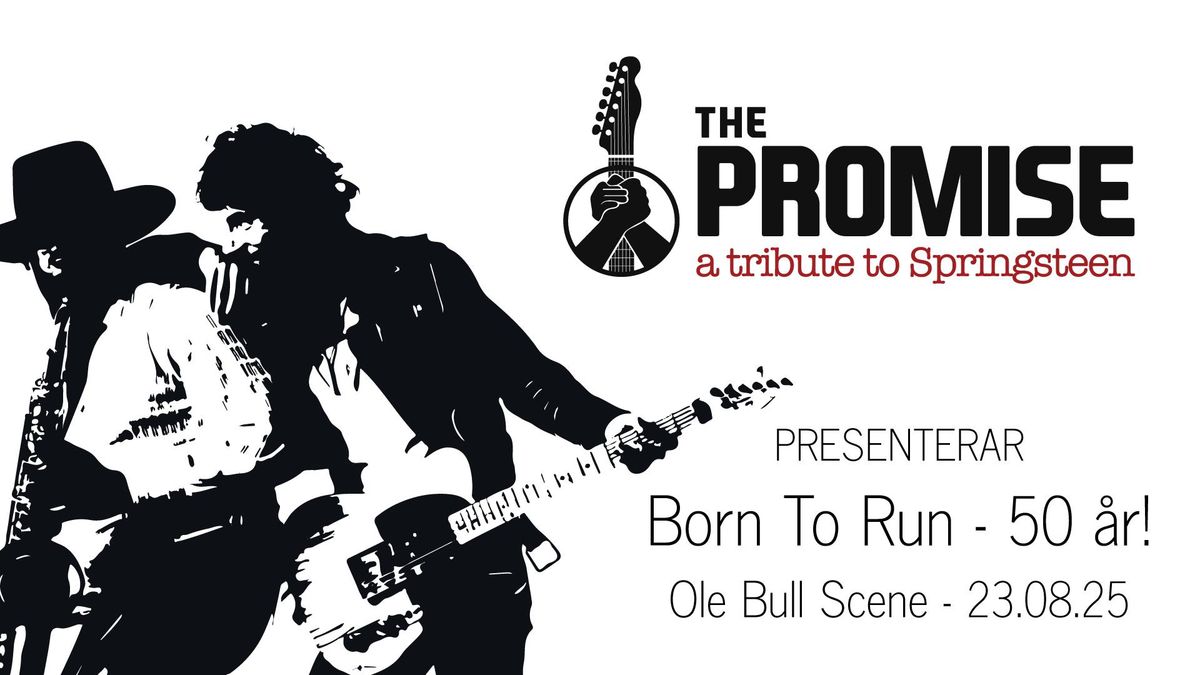 The Promise \u2013 a Tribute to Springsteen, Born To Run 50 \u00e5r