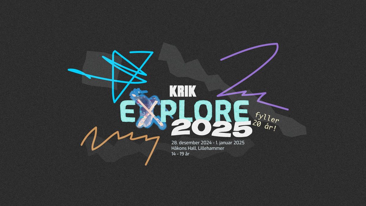 KRIK EXPLORE 2025 - \ud83c\udf89 feirer 20 \u00e5r