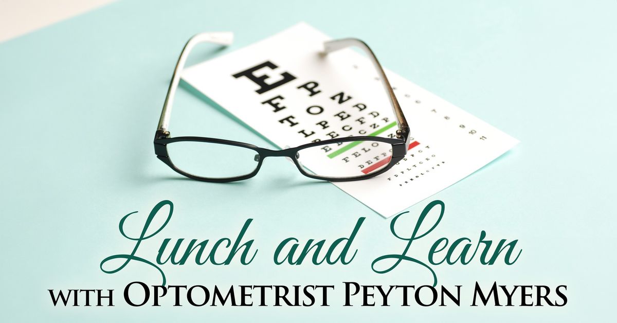 Lunch & Learn with Optometrist Peyton Myers