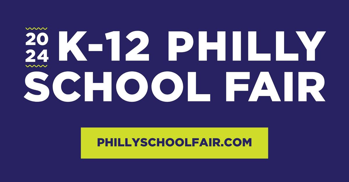 2024 K-12 Philly School Fair