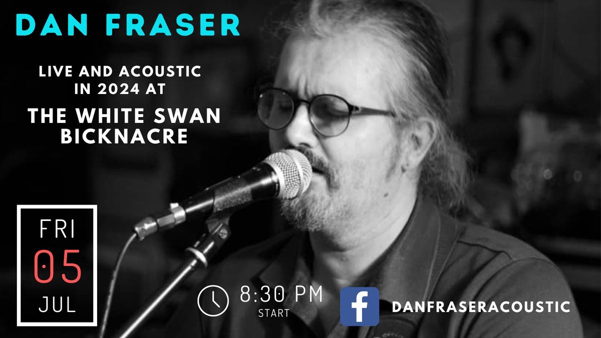 Dan Fraser live @ The White Swan Bicknacre