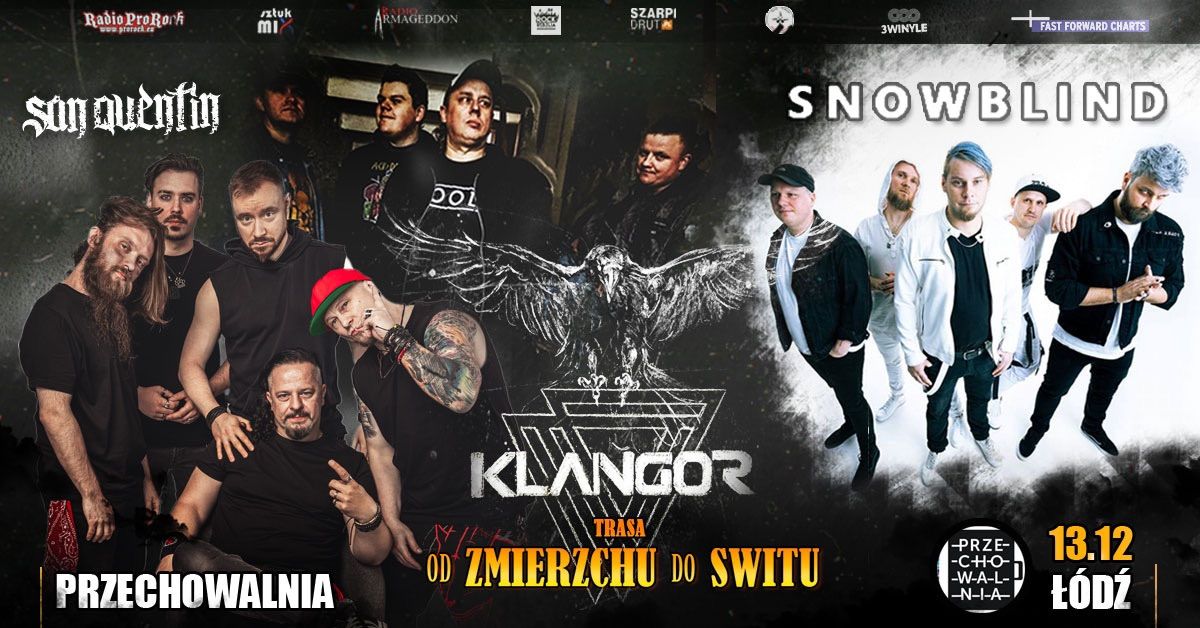 KLANGOR & Snowblind & San Quentin | Przechowalnia \u0141\u00f3d\u017a