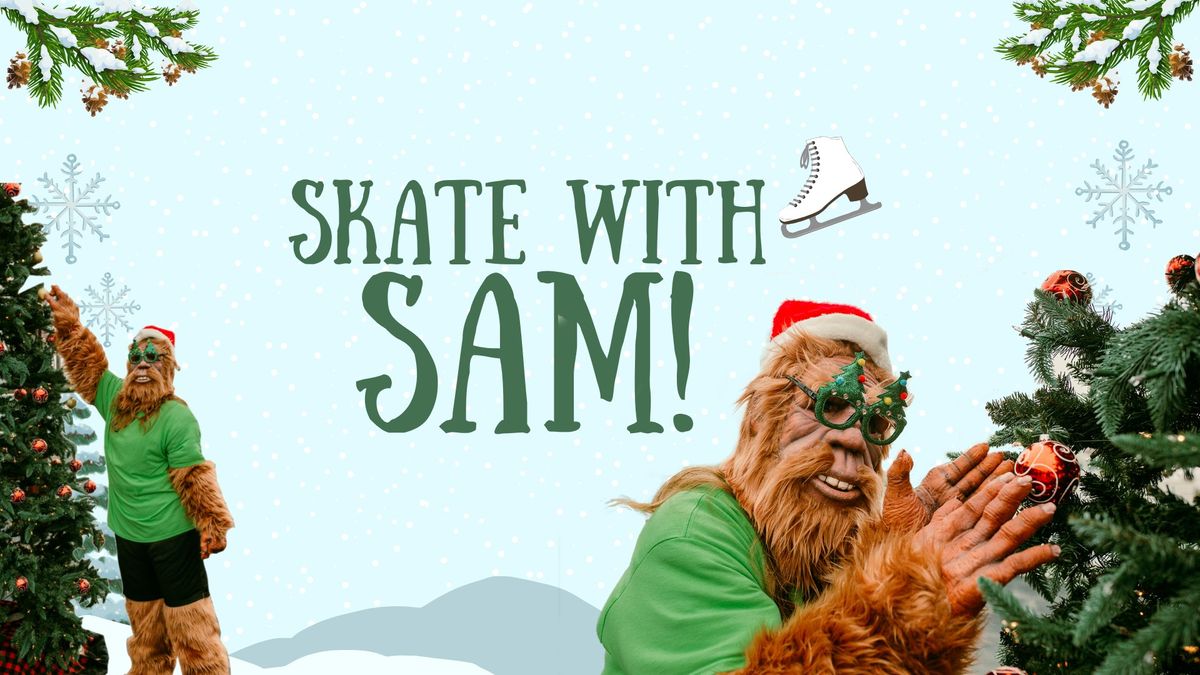 Skate With Sam The Sasquatch