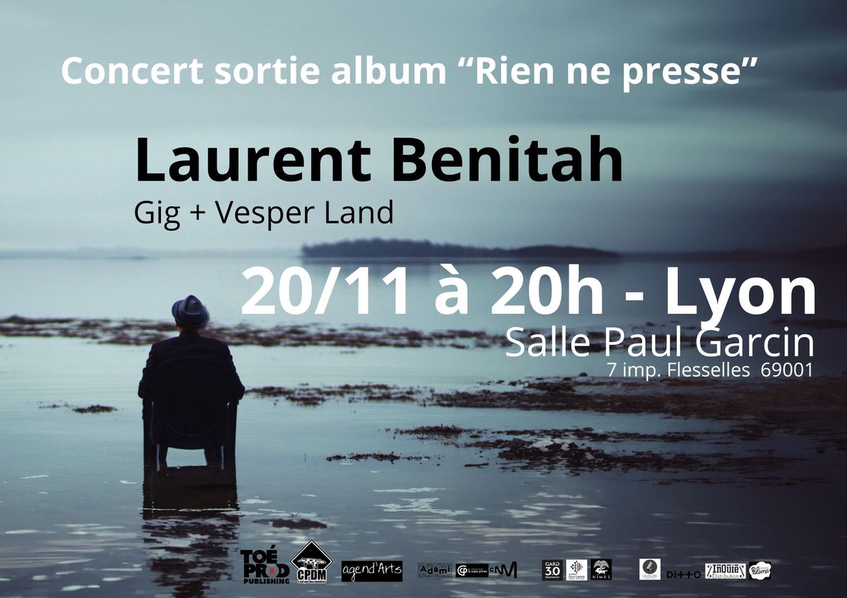 LAURENT BENITAH (ex Zenzila) - Concert de sortie de l'album "Rien ne presse" + 1\u00e8re part VESPER LAND