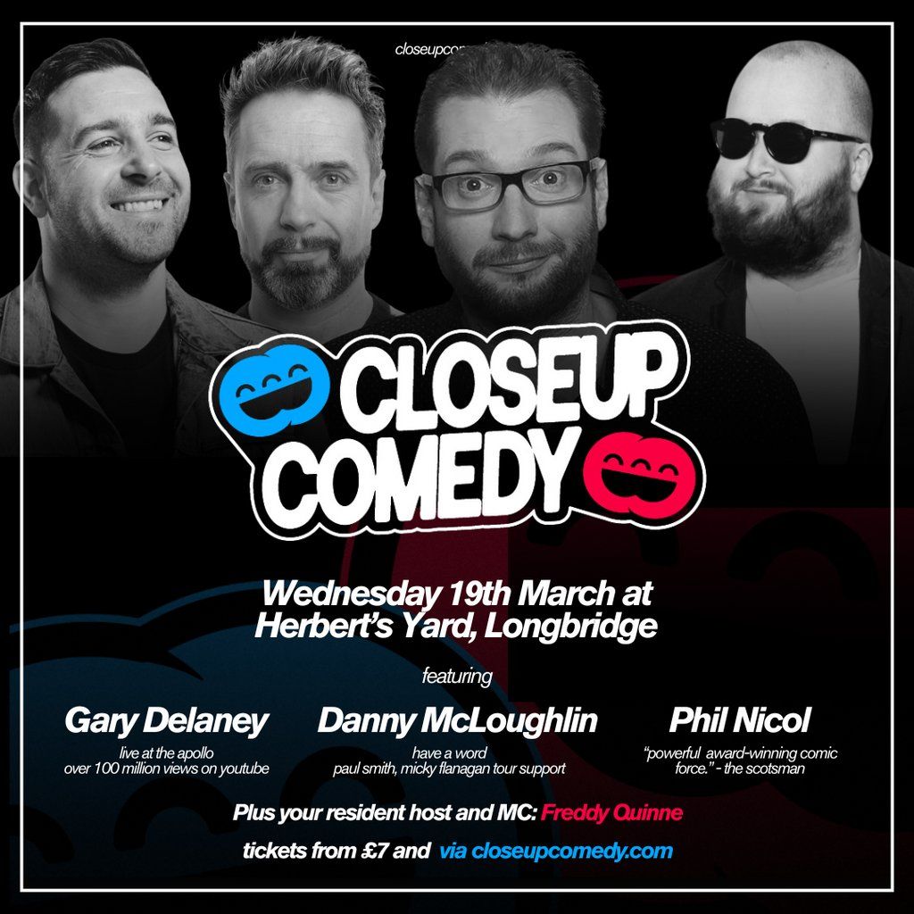 CLOSEUP COMEDY at Herbert's Yard with Gary Delaney and more.