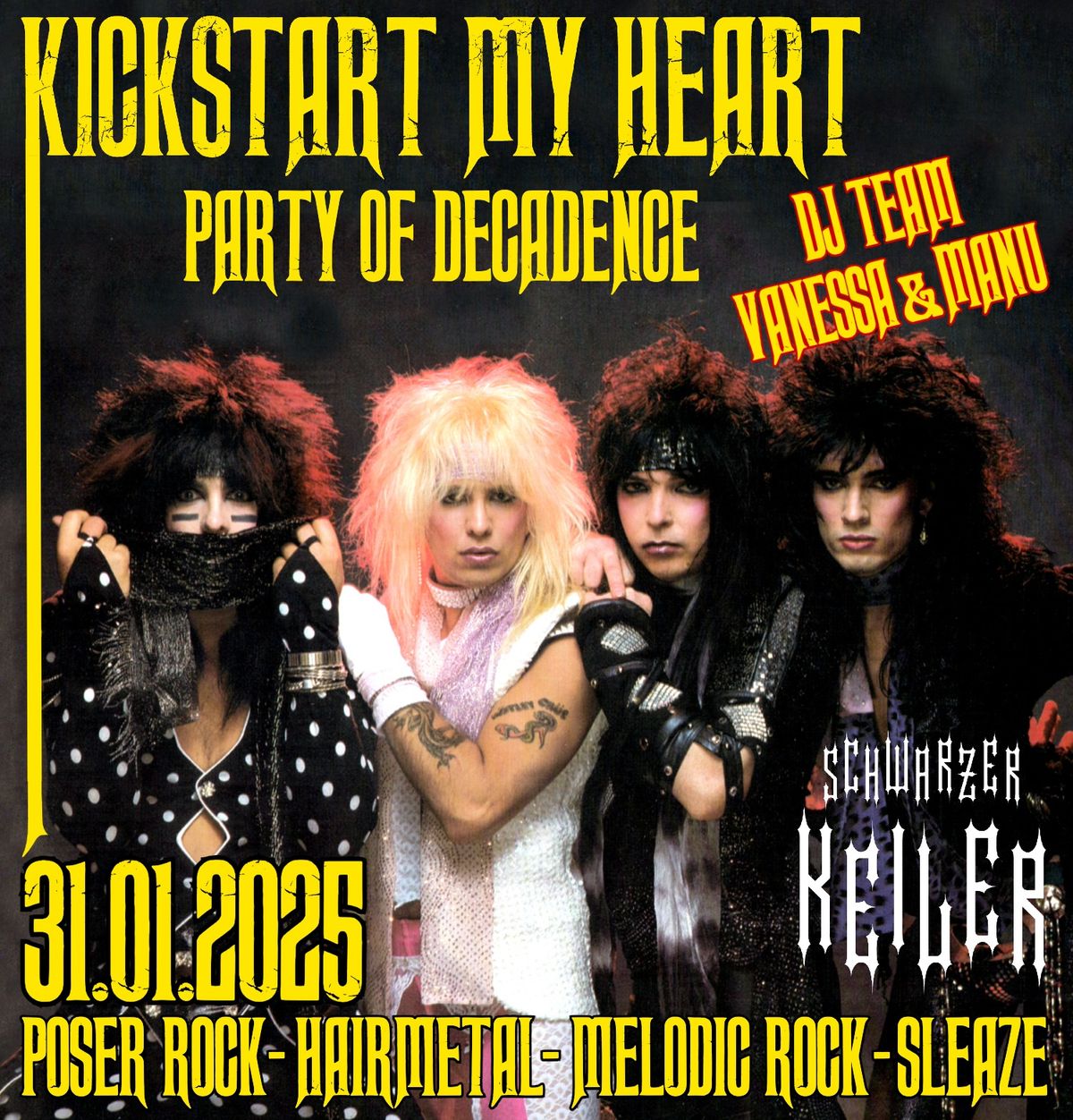 Kickstart My Heart Party \u2605Poserrock\u2605Hairmetal\u2605Melodic Rock\u2605Sleaze\u2605 Schwarzer Keiler Stuttgart