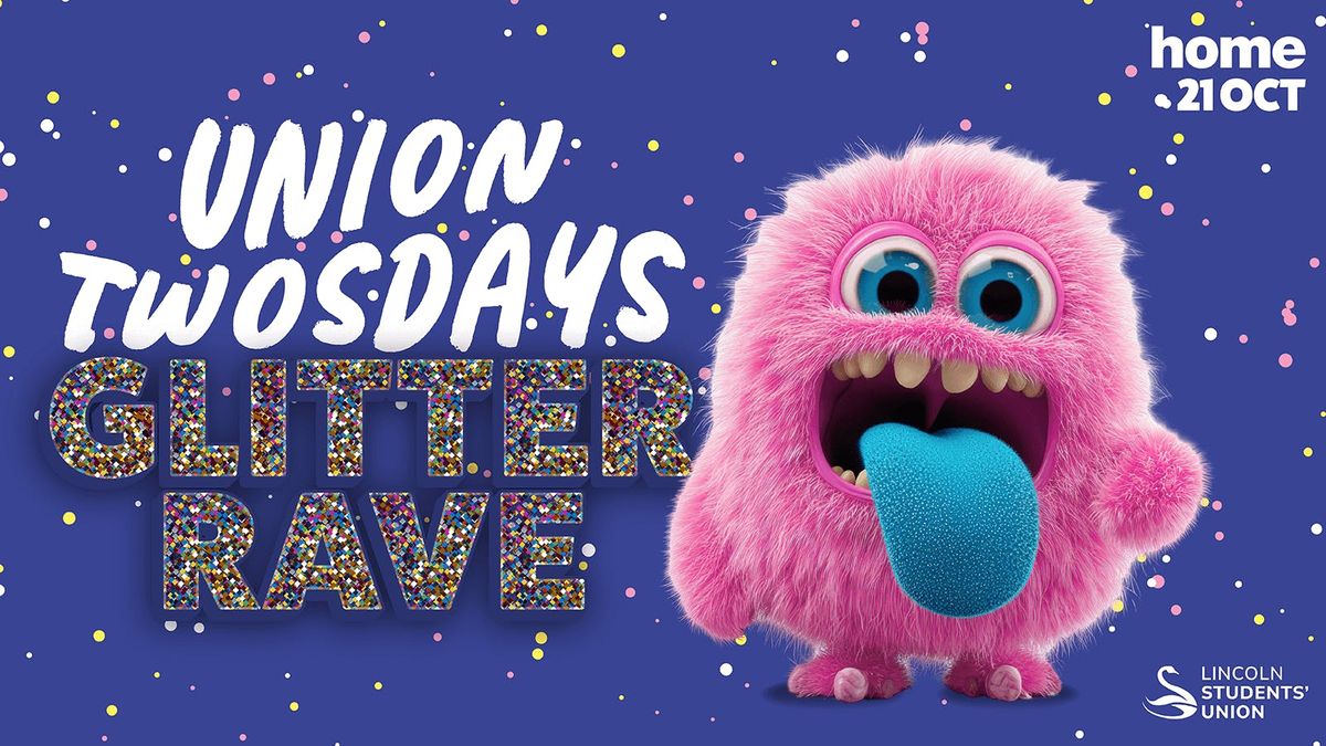 Union Twosdays Presents: Glitter Rave\u2728\ud83e\udea9\ufeff