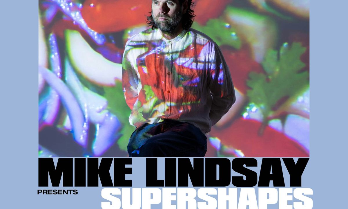 Mike Lindsay presents supershapes feat. Anna B Savage & more special guests