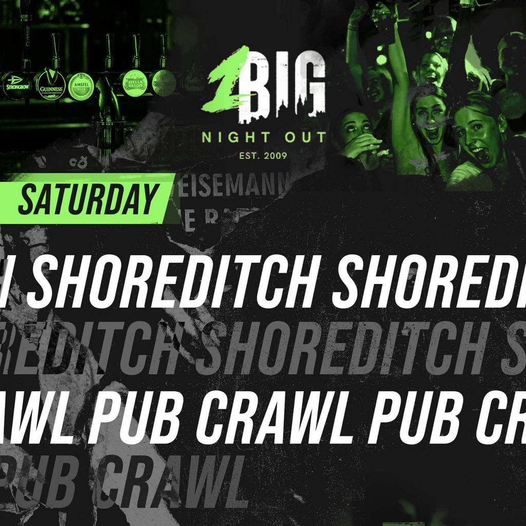 SHOREDITCH PUB CRAWL - Every SATURDAY