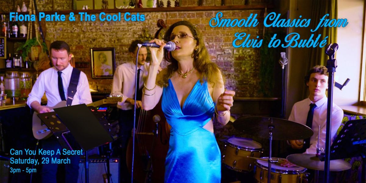 Fiona Parke & the Cool Cats - Smooth Classics from Elvis to Bubl\u00e9