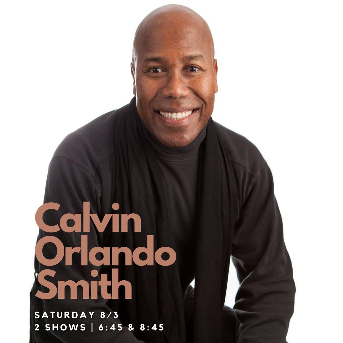 Calvin Orlando Smith | 2 Shows