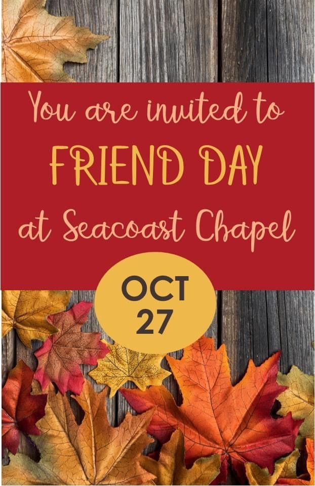 Friend Day at Seacoast Chapel! 