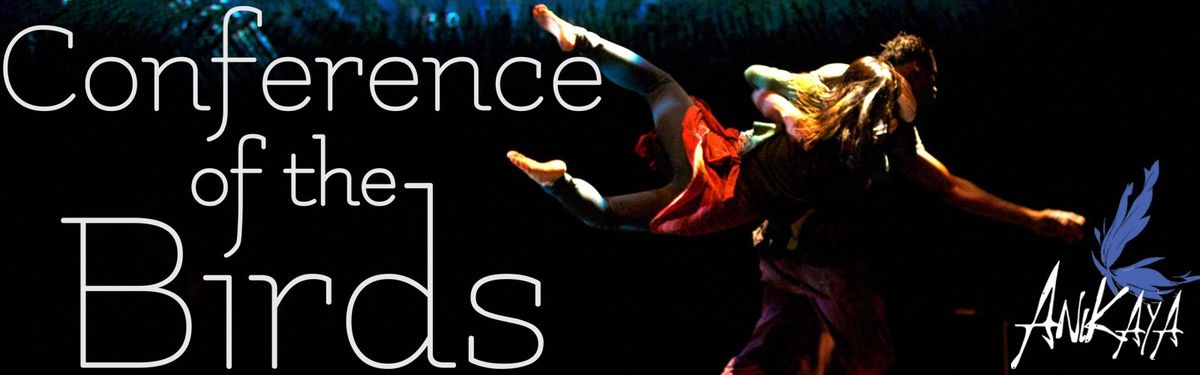 Anikaya Dance Theater: Conference of the Birds