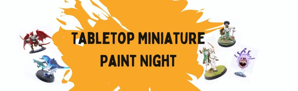 Miniatures Painting Night!