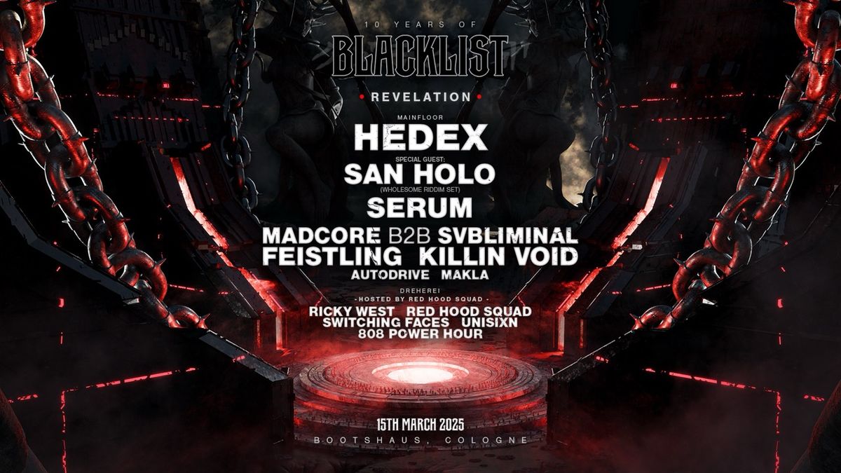 BLACKLIST REVELATION w\/ Hedex, San Holo, Serum and more