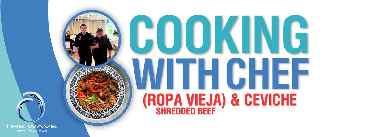 Cooking With Chef! Ropa Vieja & Signature Ceviche 